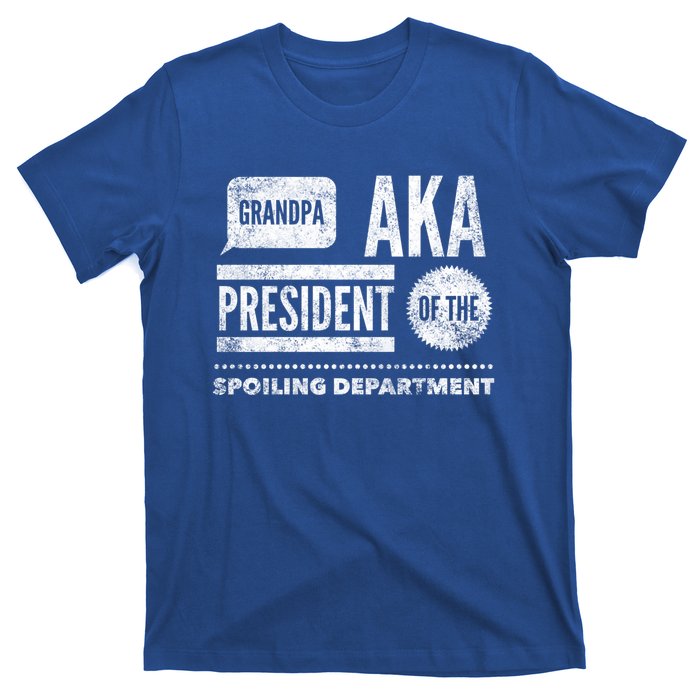 Grandpa Aka President Of The Spoiling Departt Cool Gift Funny Gift T-Shirt