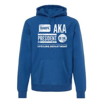 Grandpa Aka President Of The Spoiling Departt Cool Gift Funny Gift Premium Hoodie