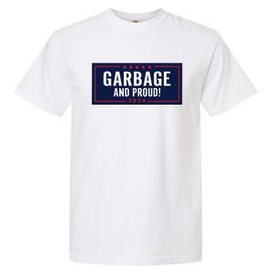 Garbage And Proud Trump President 2024 Garment-Dyed Heavyweight T-Shirt