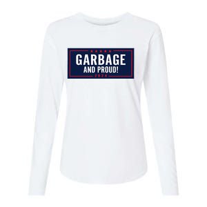 Garbage And Proud Trump President 2024 Womens Cotton Relaxed Long Sleeve T-Shirt