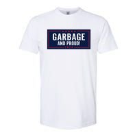 Garbage And Proud Trump President 2024 Softstyle CVC T-Shirt