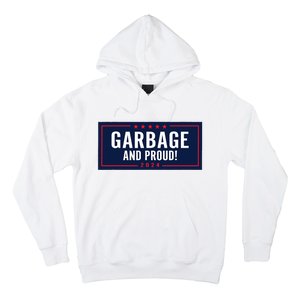 Garbage And Proud Trump President 2024 Hoodie