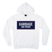 Garbage And Proud Trump President 2024 Hoodie