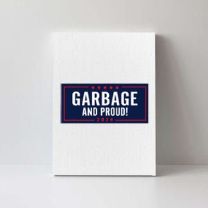 Garbage And Proud Trump President 2024 Canvas