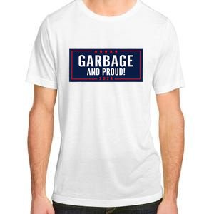 Garbage And Proud Trump President 2024 Adult ChromaSoft Performance T-Shirt