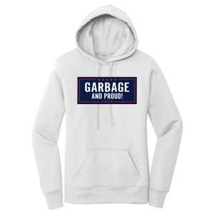 Garbage And Proud Trump President 2024 Women's Pullover Hoodie