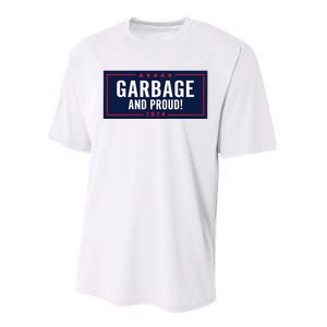 Garbage And Proud Trump President 2024 Performance Sprint T-Shirt