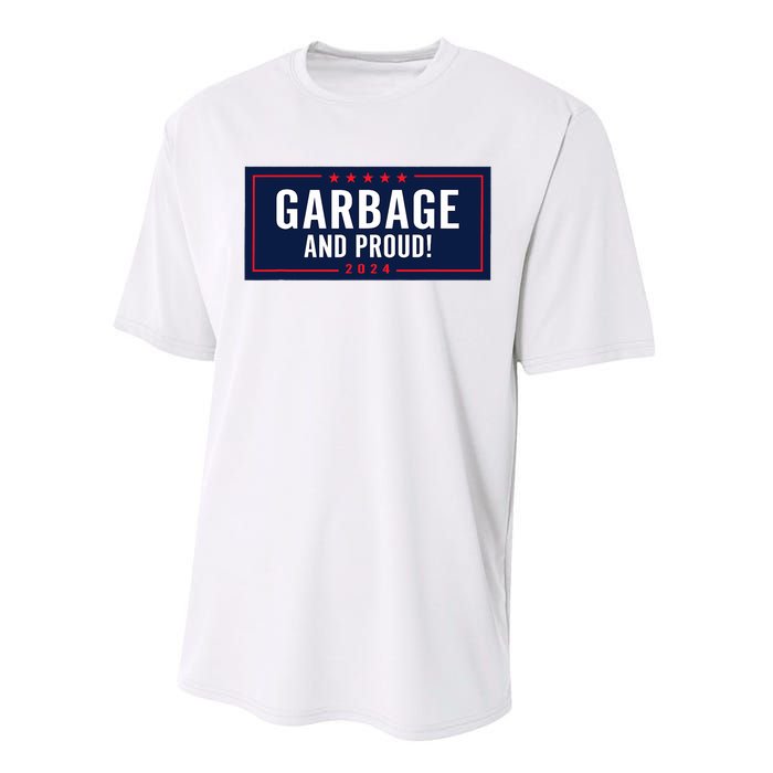 Garbage And Proud Trump President 2024 Performance Sprint T-Shirt