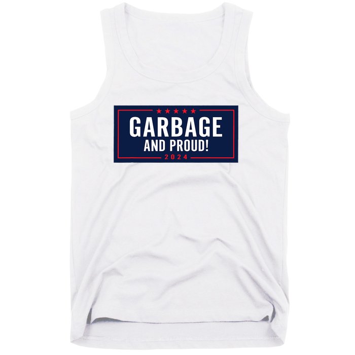 Garbage And Proud Trump President 2024 Tank Top