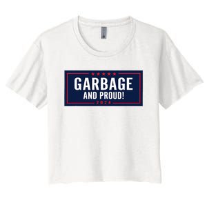 Garbage And Proud Trump President 2024 Women's Crop Top Tee