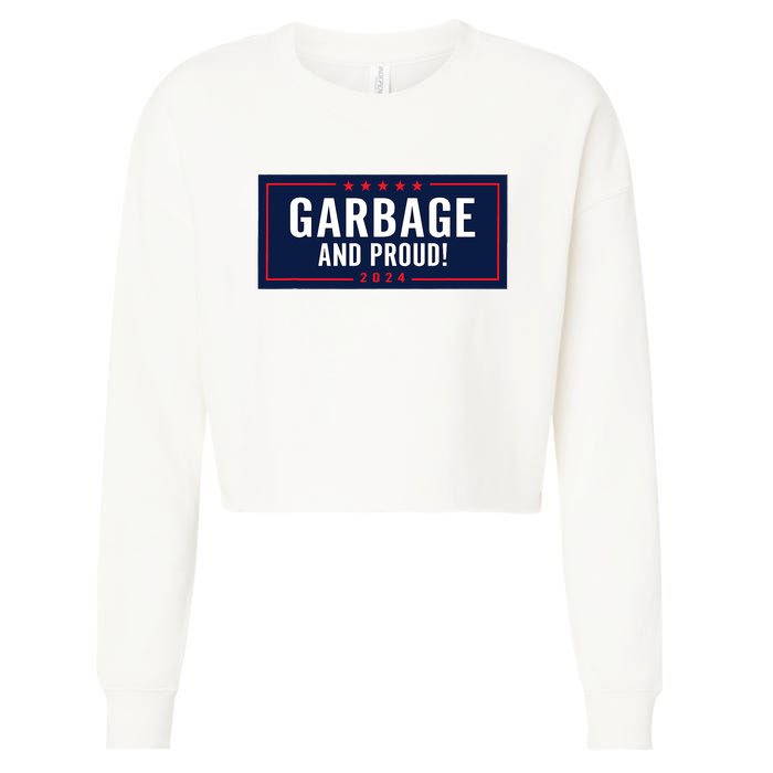 Garbage And Proud Trump President 2024 Cropped Pullover Crew