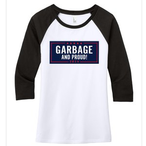 Garbage And Proud Trump President 2024 Women's Tri-Blend 3/4-Sleeve Raglan Shirt