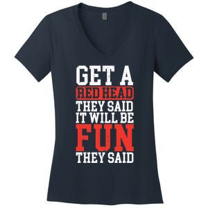 Get A Red Head They Said It Will Be Fun They Said Redhead Women's V-Neck T-Shirt