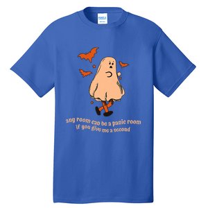 Ghost Any Room Can Be A Panic Room If You Give Me A Second Tall T-Shirt