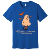 Ghost Any Room Can Be A Panic Room If You Give Me A Second Premium T-Shirt