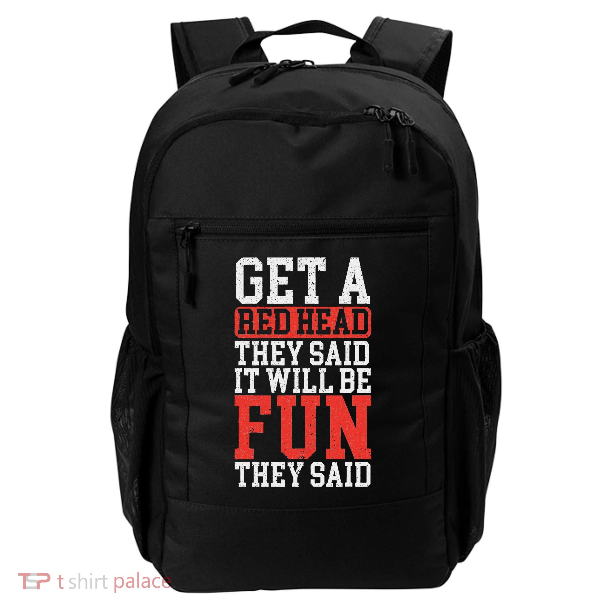 Get A Red Head They Said It Will Be Fun They Said Redhead Daily Commute Backpack