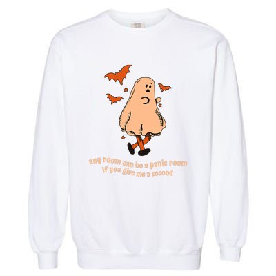 Ghost Any Room Can Be A Panic Room If You Give Me A Second Garment-Dyed Sweatshirt