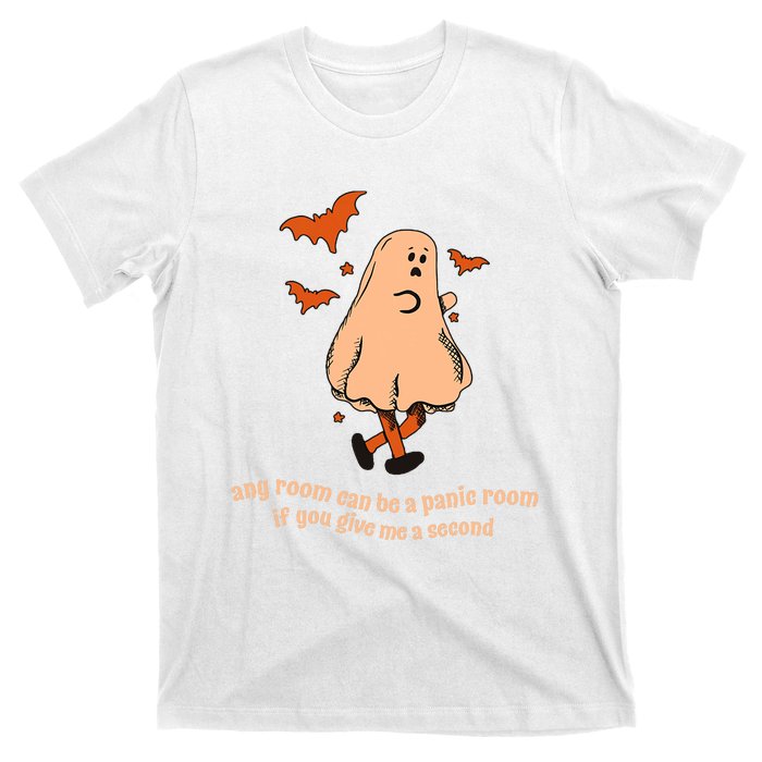 Ghost Any Room Can Be A Panic Room If You Give Me A Second T-Shirt