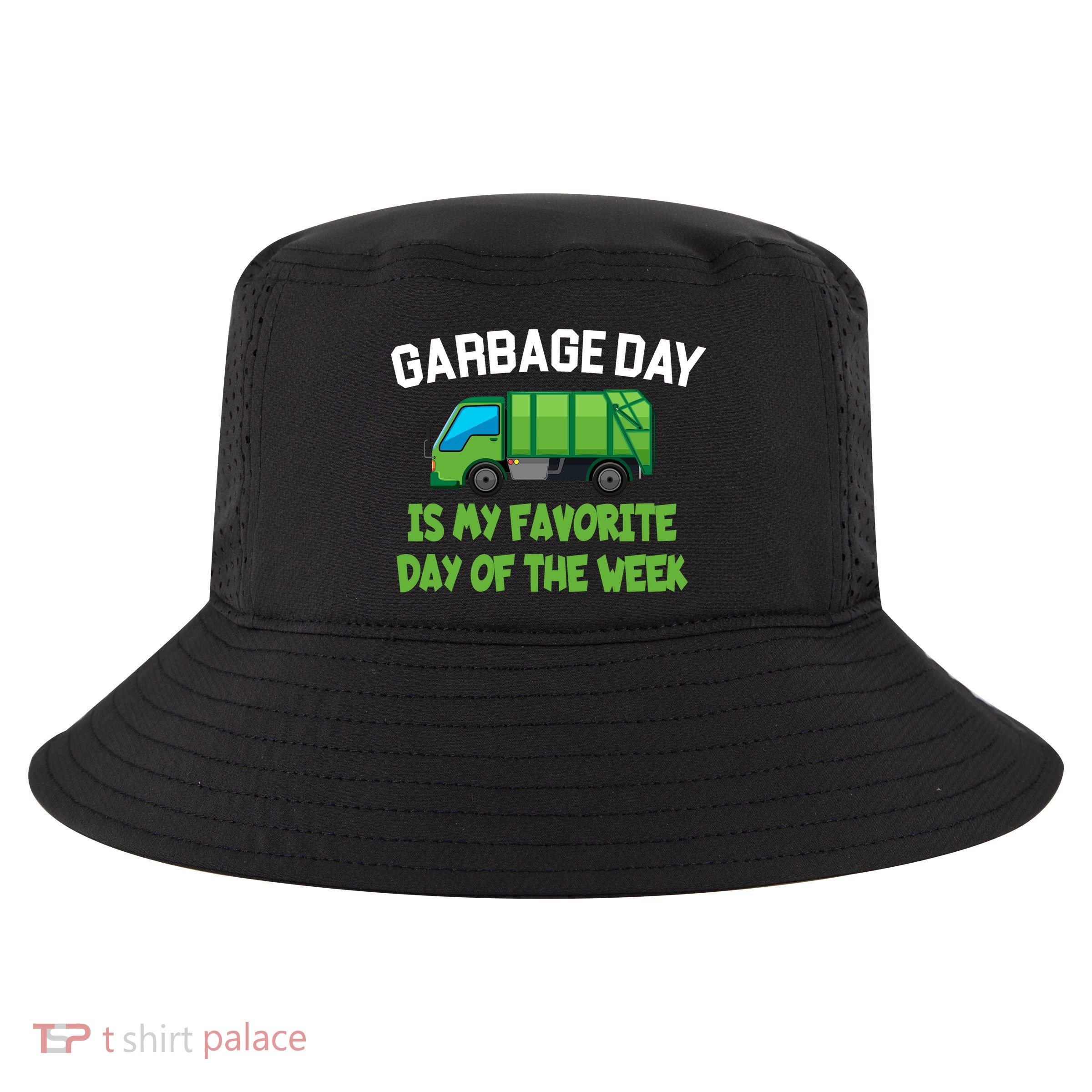 Garbage Day Is My favorite Day Cool Comfort Performance Bucket Hat