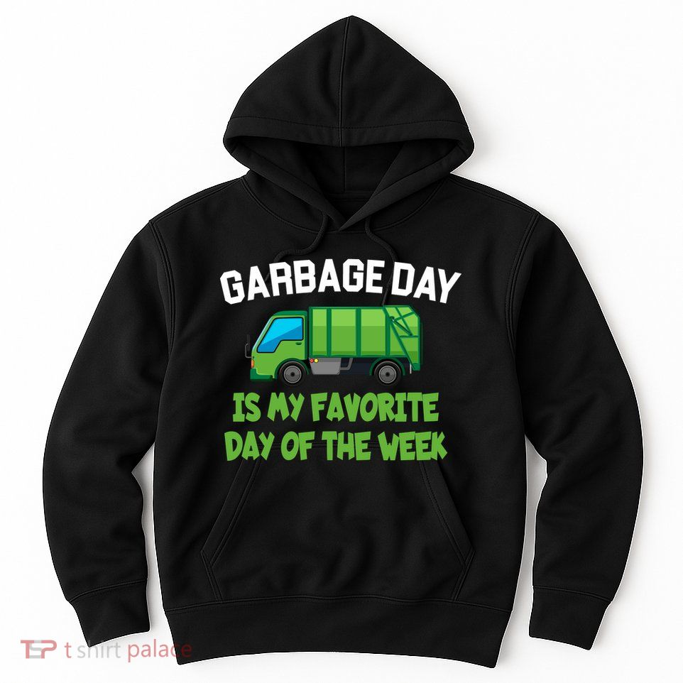 Garbage Day Is My favorite Day Hoodie
