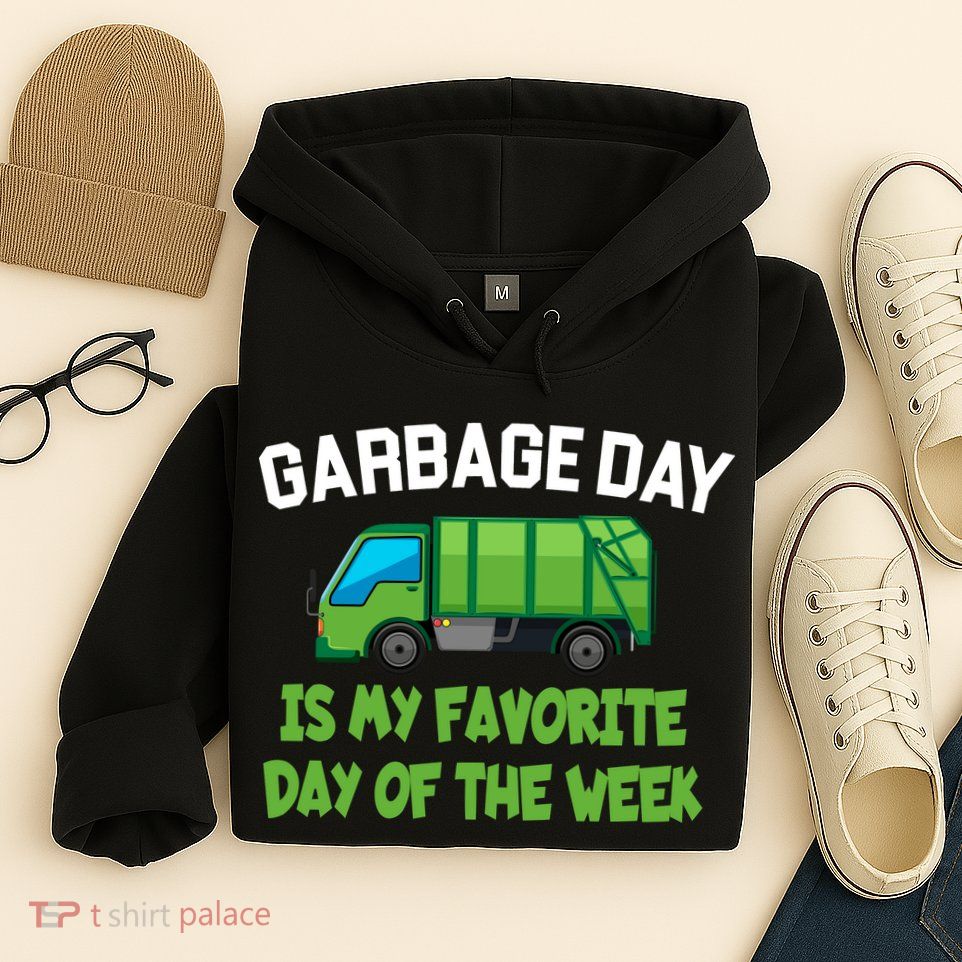 Garbage Day Is My favorite Day Hoodie