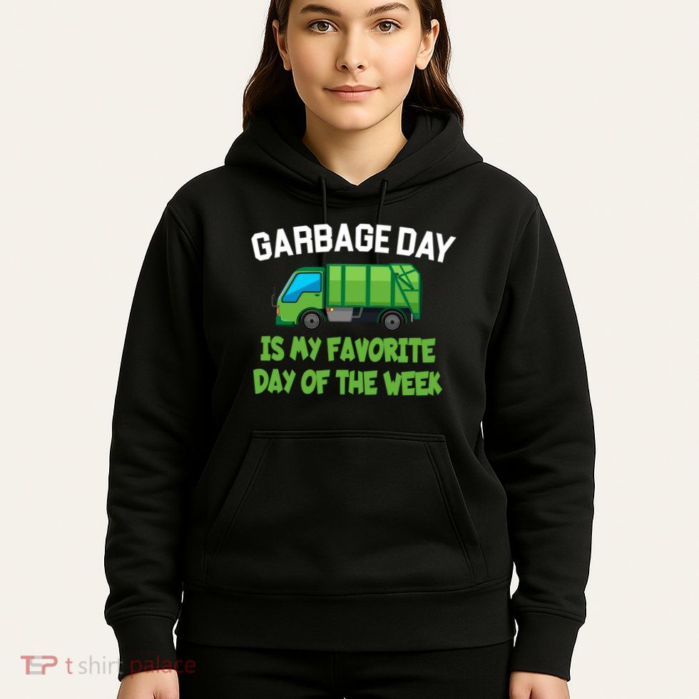 Garbage Day Is My favorite Day Hoodie