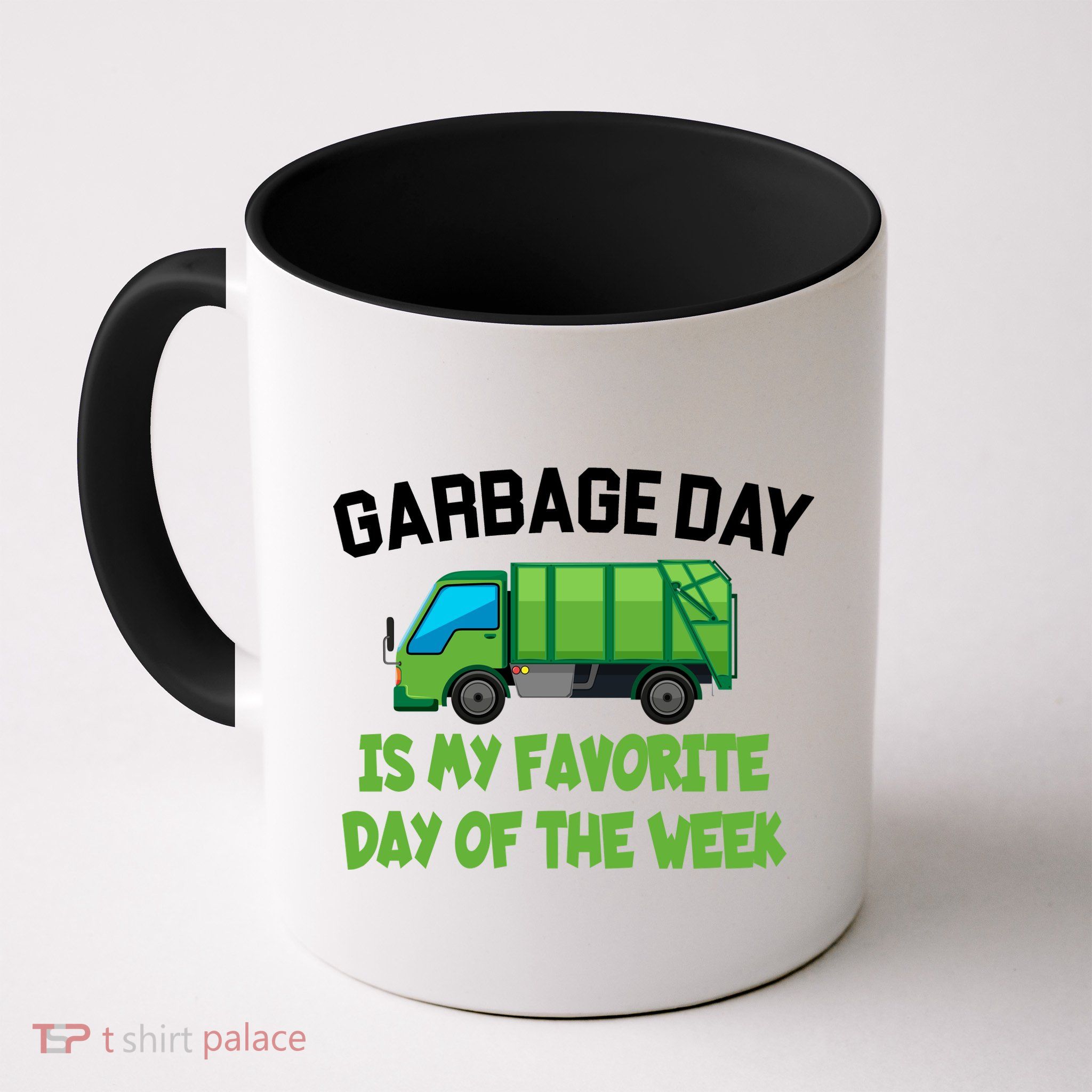 Garbage Day Is My favorite Day Mug