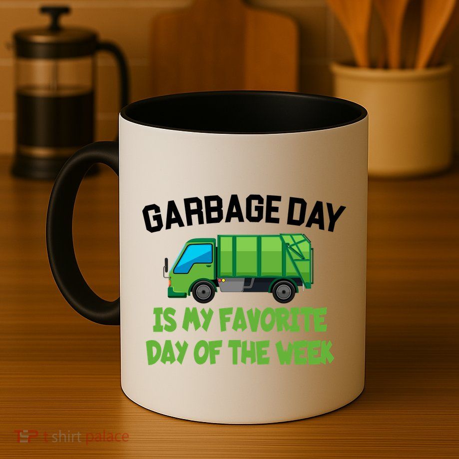 Garbage Day Is My favorite Day Mug