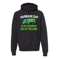 Garbage Day Is My favorite Day Premium Hoodie