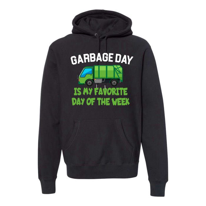 Garbage Day Is My favorite Day Premium Hoodie