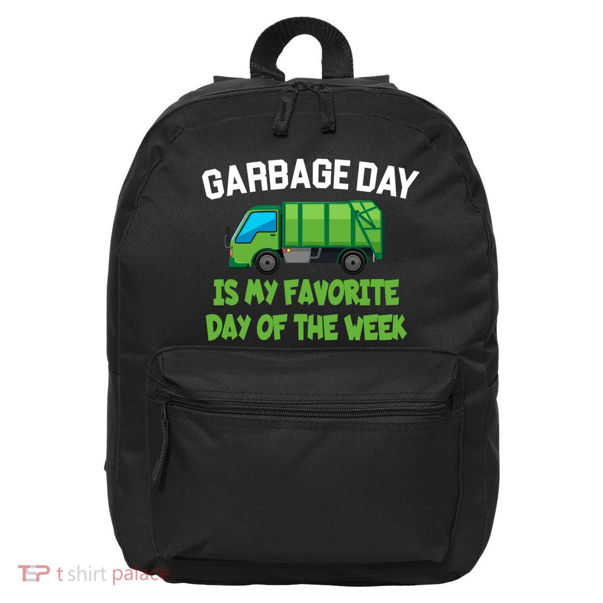 Garbage Day Is My favorite Day 16 in Basic Backpack