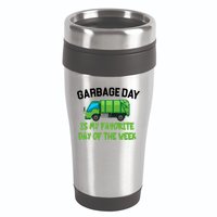 Garbage Day Is My favorite Day 16oz Travel Tumbler