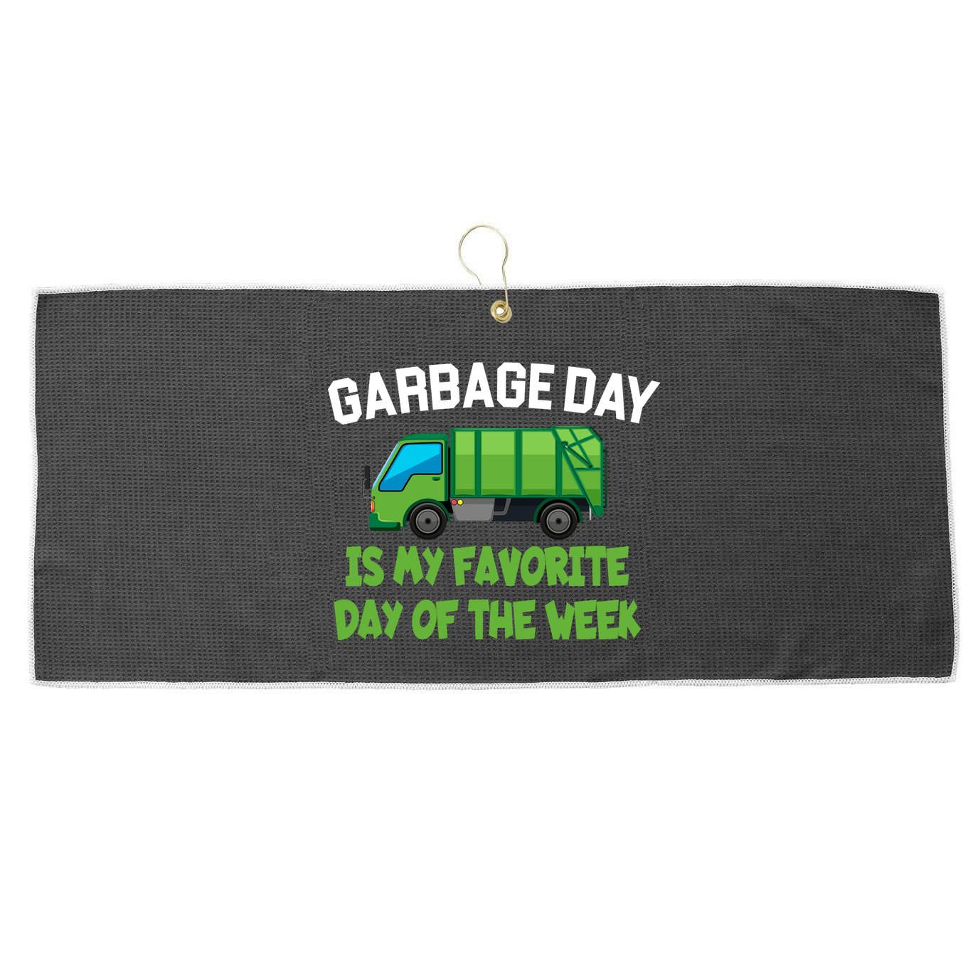 Garbage Day Is My favorite Day Large Microfiber Waffle Golf Towel