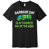 Garbage Day Is My favorite Day Premium T-Shirt