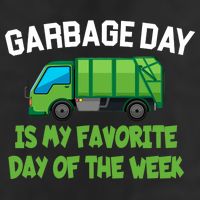 Garbage Day Is My favorite Day 25L Jumbo Tote