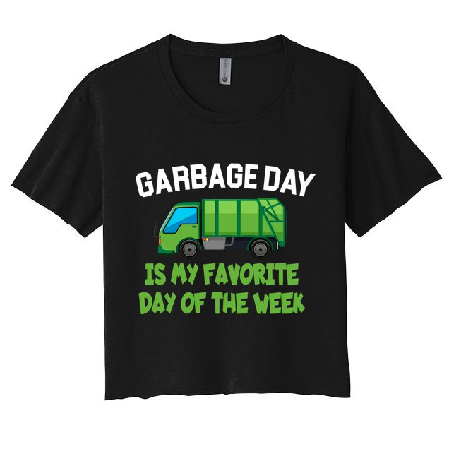 Garbage Day Is My favorite Day Crop Top