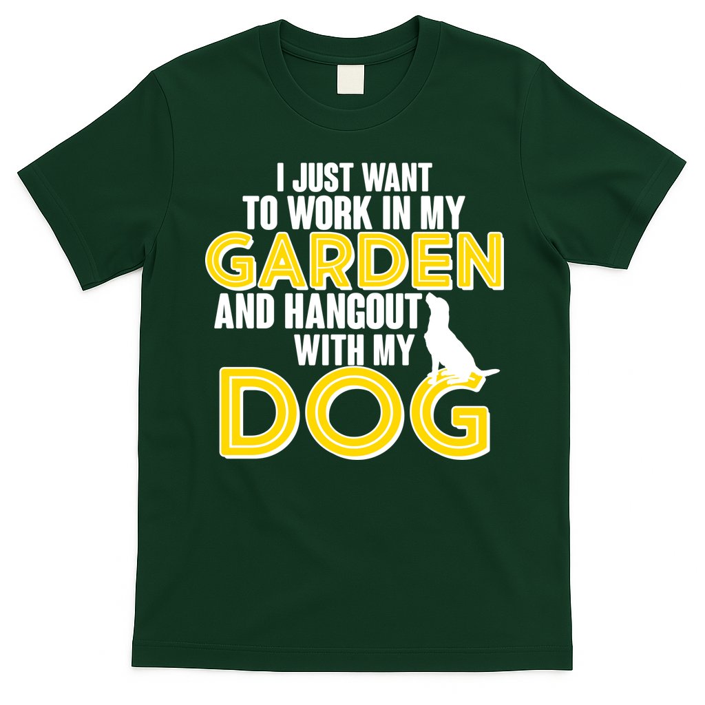 Gardening And Hangout With My Dogs T-Shirt