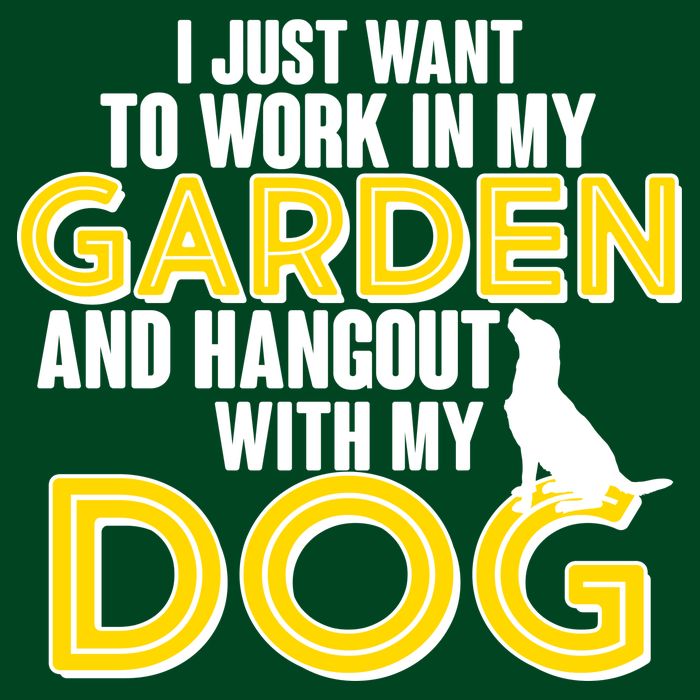 Gardening And Hangout With My Dogs T-Shirt