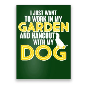 Gardening And Hangout With My Dogs Poster