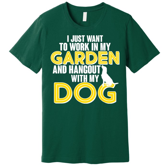 Gardening And Hangout With My Dogs Premium T-Shirt