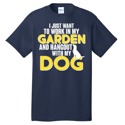 Gardening And Hangout With My Dogs Tall T-Shirt