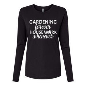 Gardening Forever House Work Whenever Womens Cotton Relaxed Long Sleeve T-Shirt