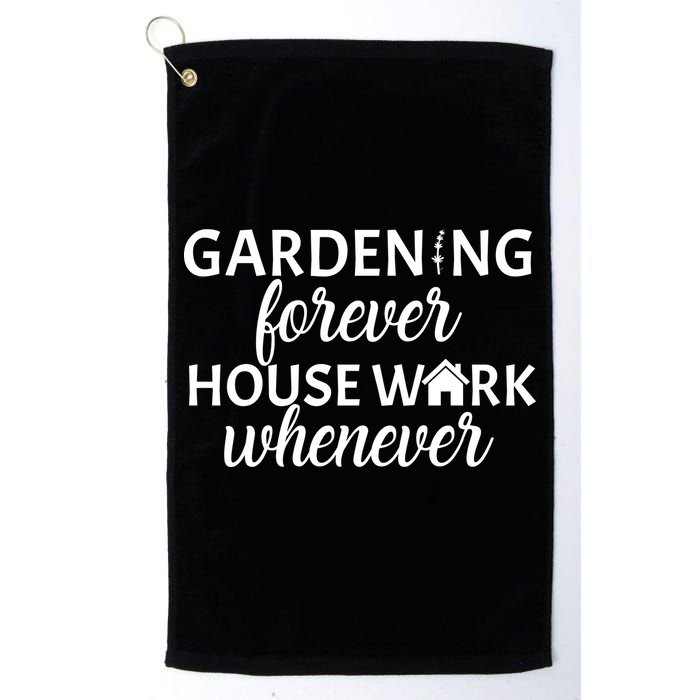 Gardening Forever House Work Whenever Golf Towel