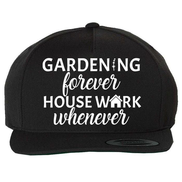Gardening Forever House Work Whenever Wool Snapback Cap