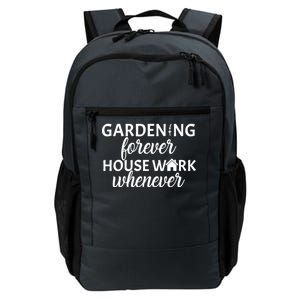 Gardening Forever House Work Whenever Daily Commute Backpack