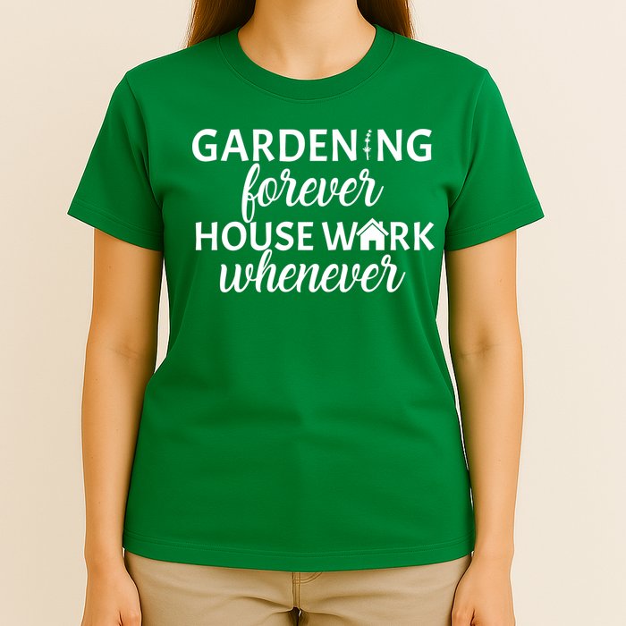 Gardening Forever House Work Whenever T-Shirt
