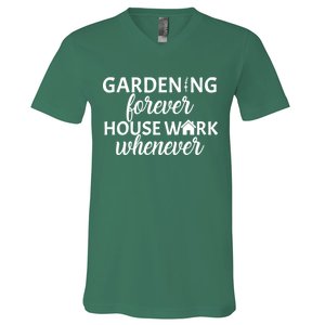 Gardening Forever House Work Whenever V-Neck T-Shirt