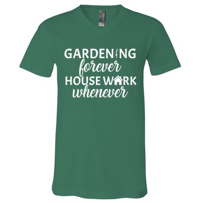 Gardening Forever House Work Whenever V-Neck T-Shirt