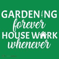 Gardening Forever House Work Whenever Baby Bodysuit