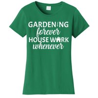 Gardening Forever House Work Whenever Women's T-Shirt